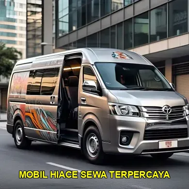 mobil hiace sewa terpercaya